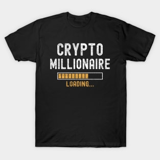 Funny Crypto Millionaire Loading Cryptocurrency Humor T-Shirt